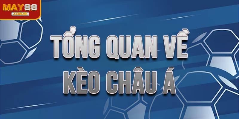 Khám phá định nghĩa kèo châu Á và bản chất thật sự